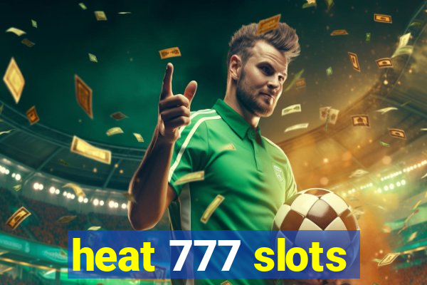 heat 777 slots